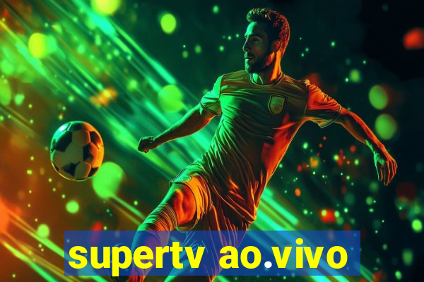 supertv ao.vivo